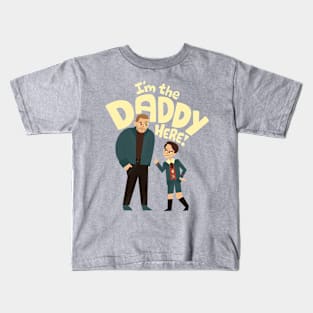 I'm the daddy here Kids T-Shirt